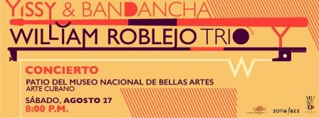 Concierto de William Roblejo’s Trío y YISSY&Bandancha “El drums contra las cuerdas”