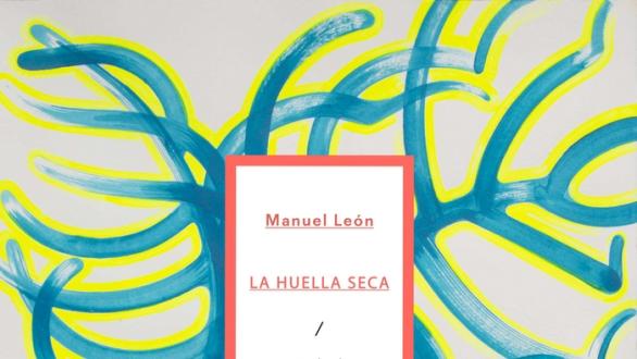“La huella seca” de Manuel León
