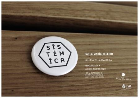 "Sistémica". Carla María Bellido. Villa Manuela Gallery 