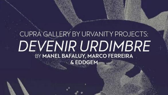 CUPRA Gallery acoge un nuevo proyecto comisariado por Urvanity Projects