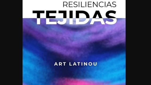 Artlatinou. Woven Resilences