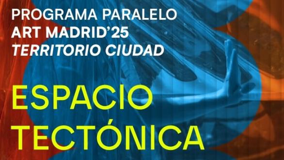 cartel espacio tectónica Art Madrid 2025