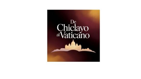 De Chiclayo al Vaticano