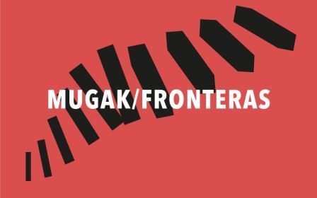 Tabakalera. Residencia y programa público. Mugak / Fronteras