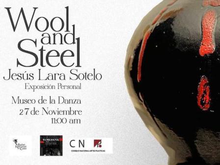 Seda y Acero arts exhibit by artist Jesús Lara Sotelo