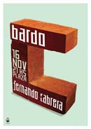 Fernando Cabrera / Bardo, 2006
Offset 4 tintas / 70 cm x 100 cm / Fotografía: Land 
Cortesía tipografía Yaugurú de Gustavo Wojciechowsky (Maca) Ayui discos Cliente Majareta Producciones